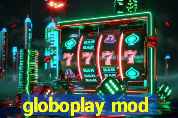 globoplay mod