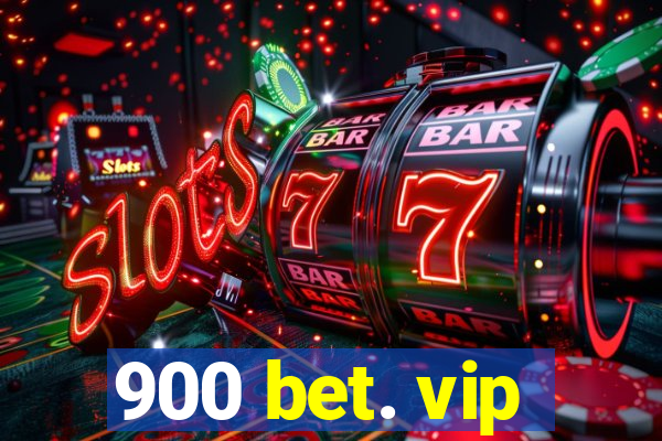 900 bet. vip