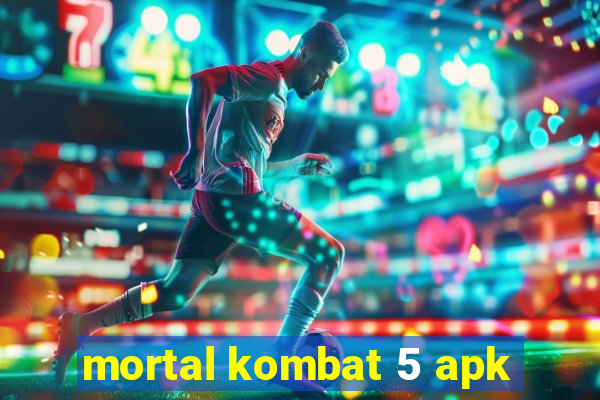 mortal kombat 5 apk