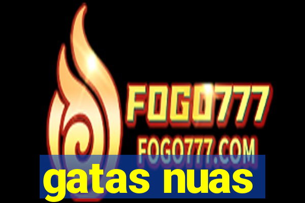 gatas nuas
