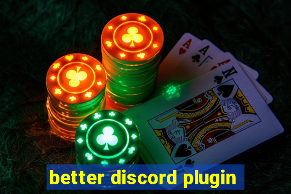 better discord plugin