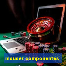 mouser componentes