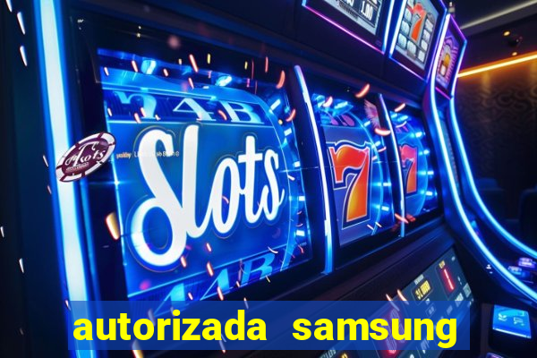 autorizada samsung santos canal 3