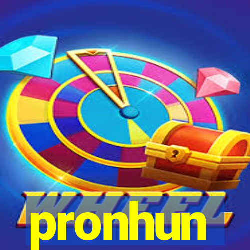 pronhun