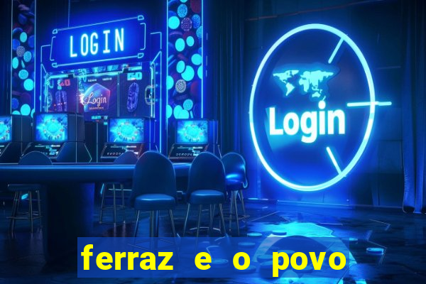 ferraz e o povo serrinha bahia