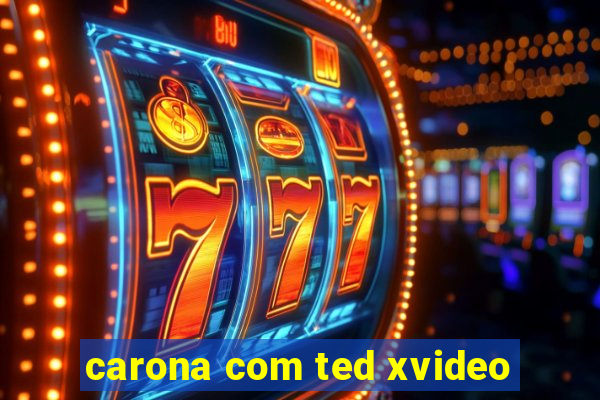 carona com ted xvideo