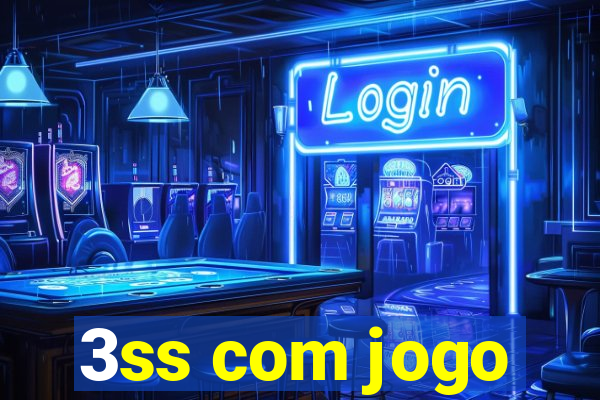 3ss com jogo
