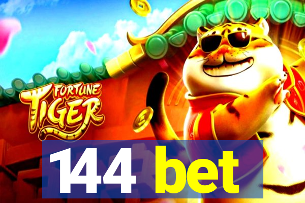 144 bet
