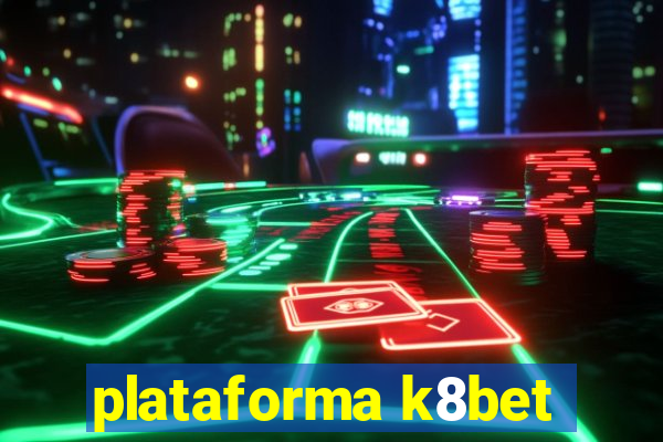 plataforma k8bet