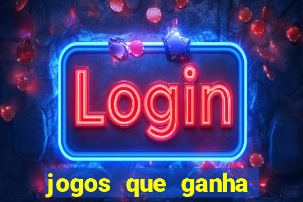 jogos que ganha dinheiro de verdade sem deposito