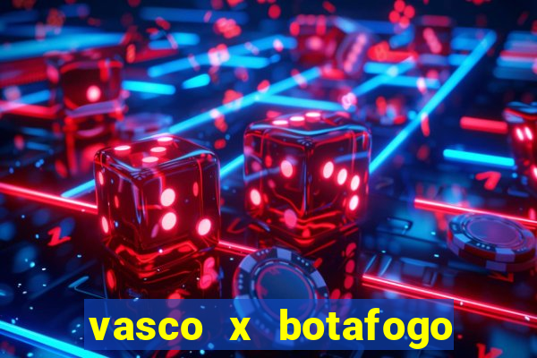 vasco x botafogo ao vivo futemax