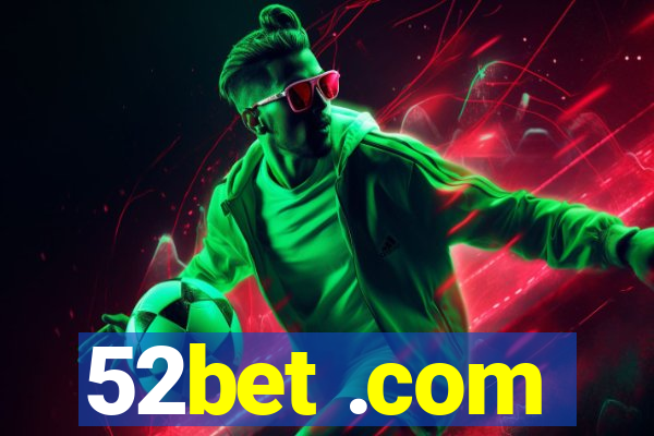 52bet .com