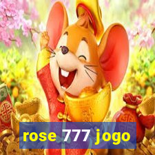 rose 777 jogo
