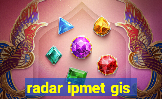 radar ipmet gis