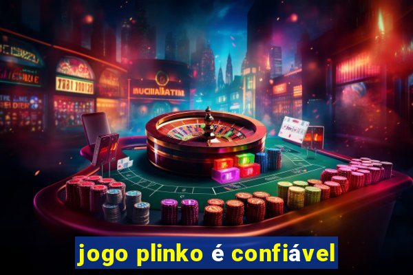 jogo plinko é confiável