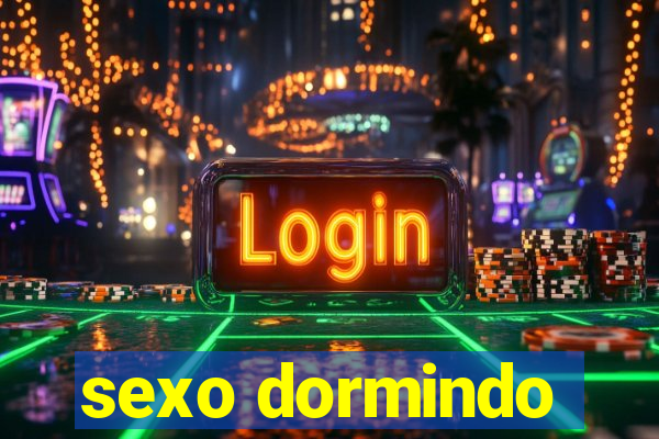 sexo dormindo