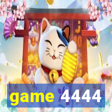 game 4444