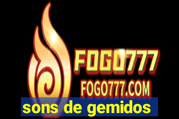 sons de gemidos