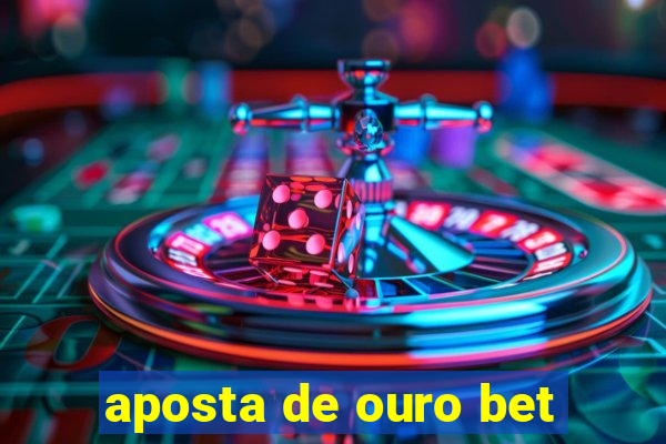 aposta de ouro bet