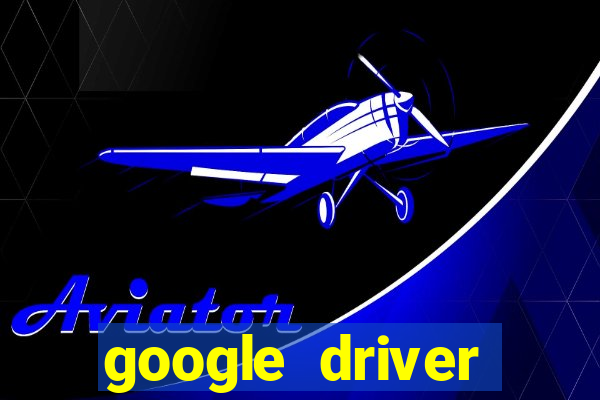 google driver windows 10
