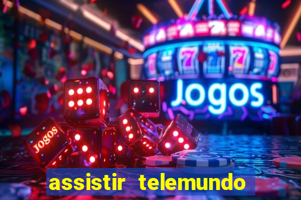 assistir telemundo no brasil