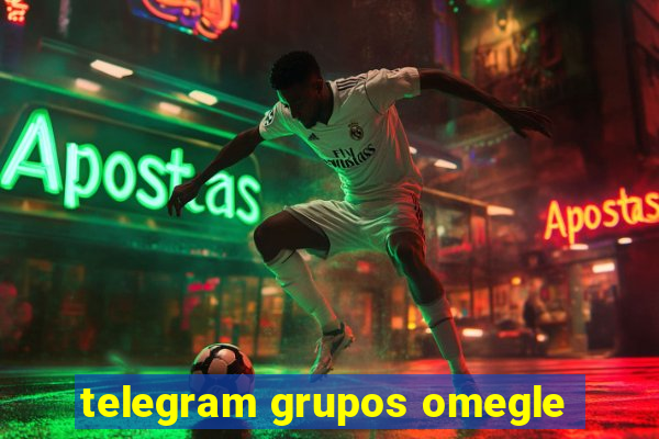 telegram grupos omegle