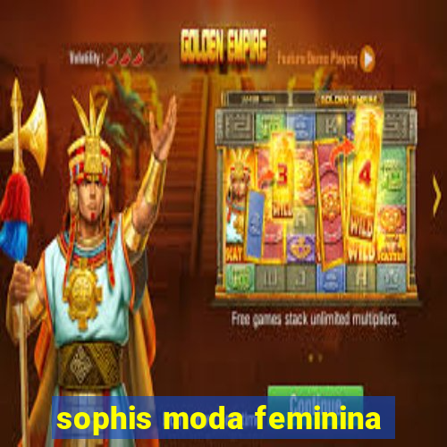 sophis moda feminina