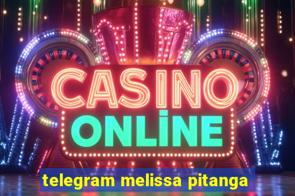 telegram melissa pitanga