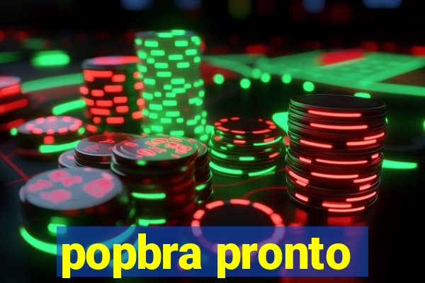 popbra pronto