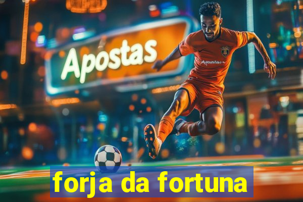 forja da fortuna