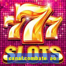 canal.combate ao vivo multicanais