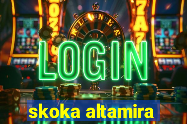 skoka altamira
