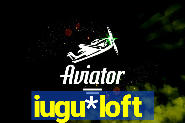 iugu*loft