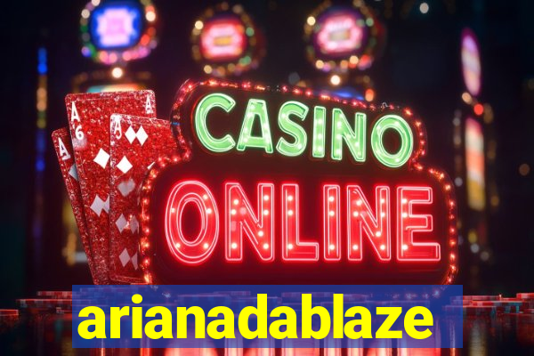 arianadablaze