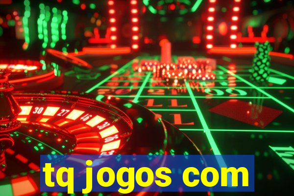 tq jogos com