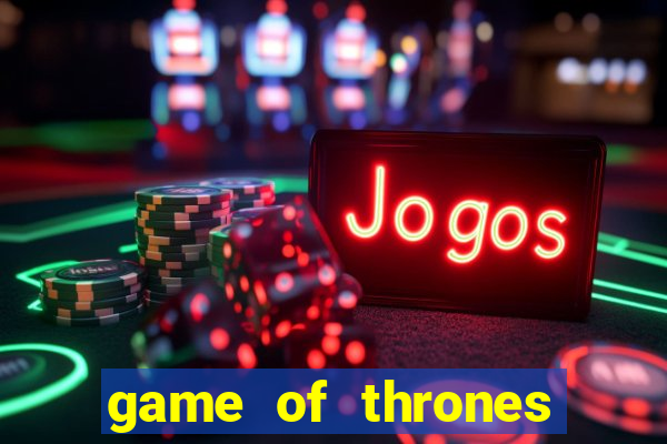 game of thrones temporada 1 torrent