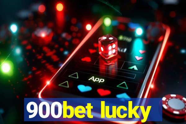 900bet lucky
