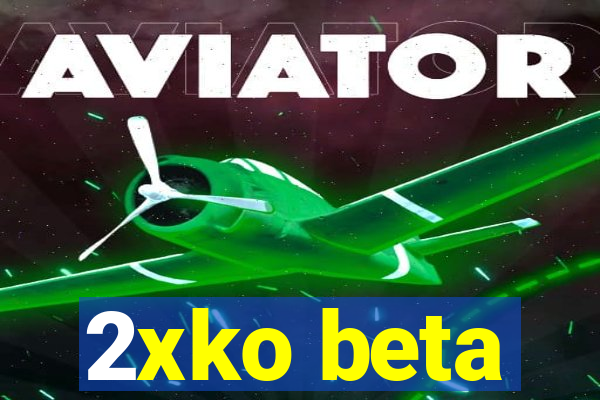 2xko beta