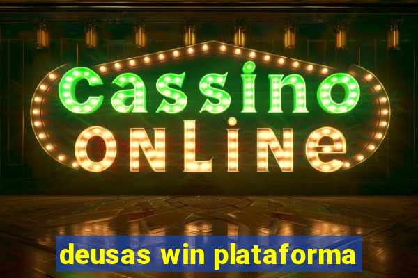 deusas win plataforma