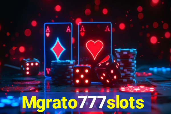 Mgrato777slots