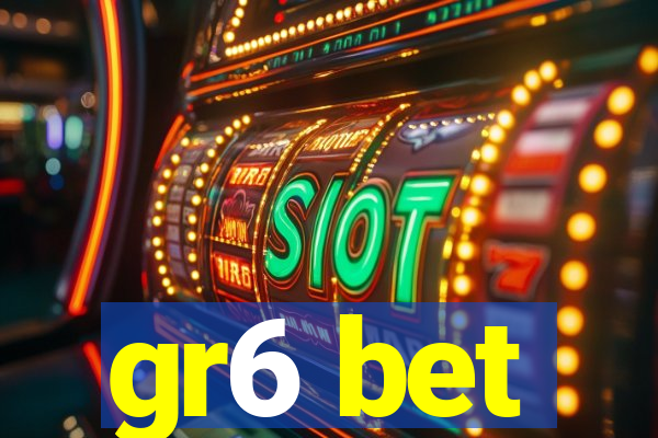 gr6 bet