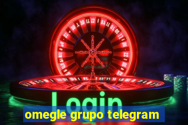 omegle grupo telegram