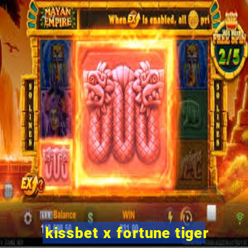 kissbet x fortune tiger