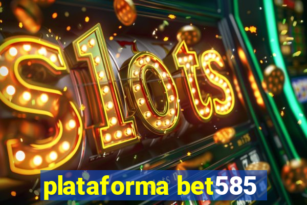 plataforma bet585