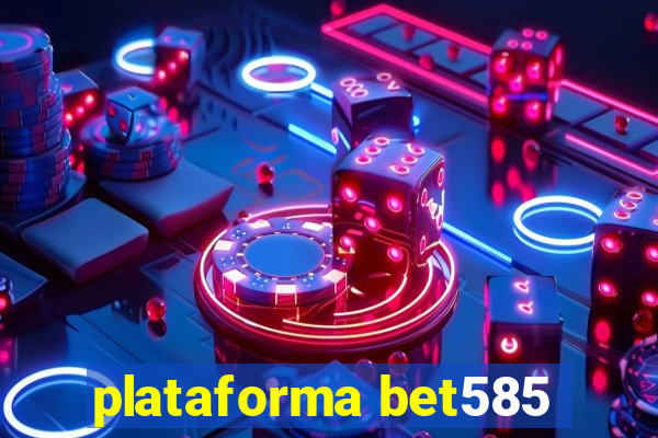 plataforma bet585