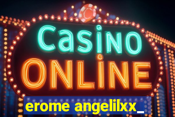 erome angelilxx_