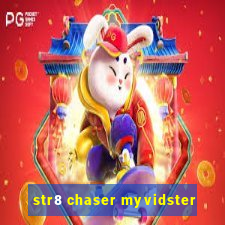 str8 chaser myvidster