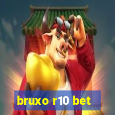 bruxo r10 bet