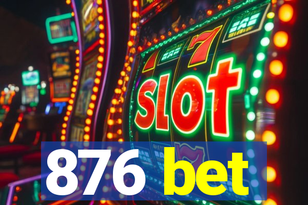 876 bet