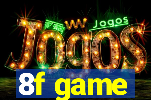 8f game